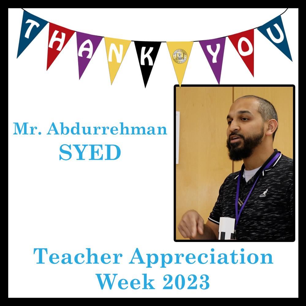  Celebrating Teacher Appreciation Week 2023 - Mr. Abdurrehman Syed!